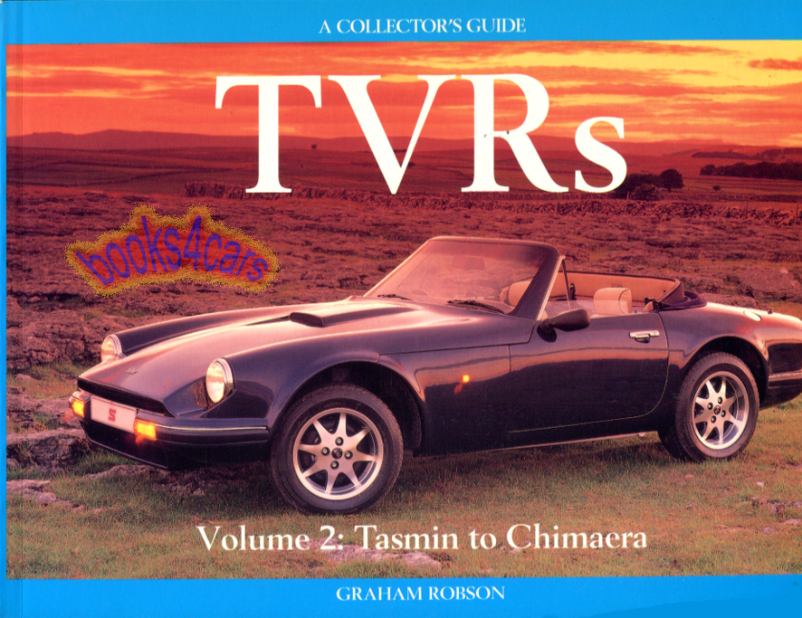 TVR Collectors Guide Vol #2 Tasmin to Chimaera 128 pages by G Robson includes models S 350i 390SE Griffith 420SEAC Tuscan AJP8 Wheeler and more..