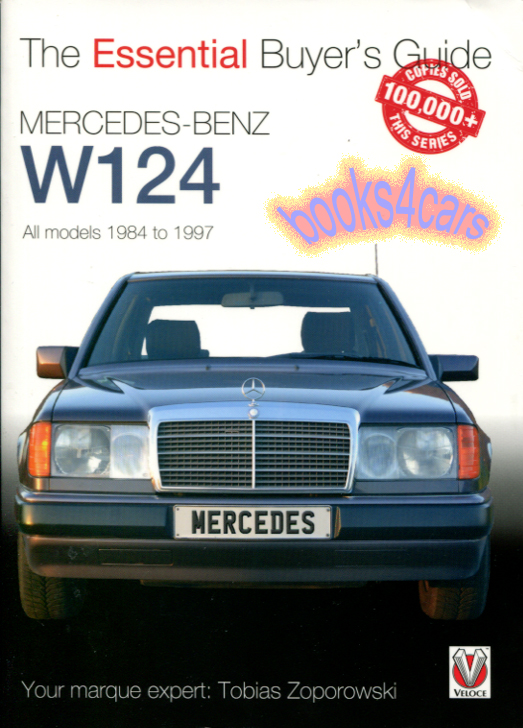 86-95 Mercedes E-Class W124 series buyer's guide by T. Zoporowski incl 300E E320 260E 300CE 400E 500E 300D & more