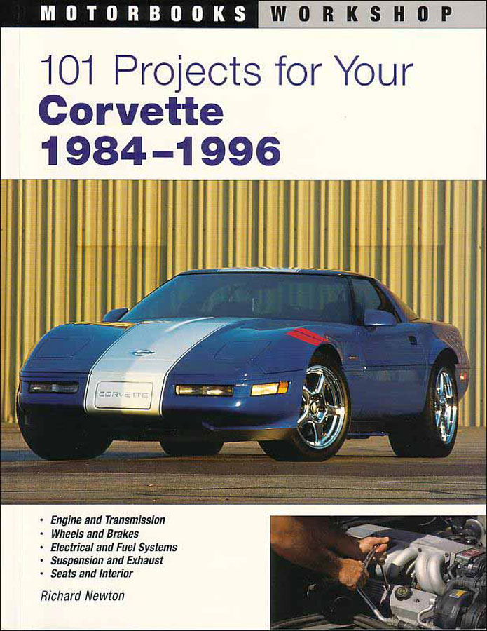 84-96 101 Chevrolet Corvette Projects you can do by R. Newton for performance enhancement maintenance restoration