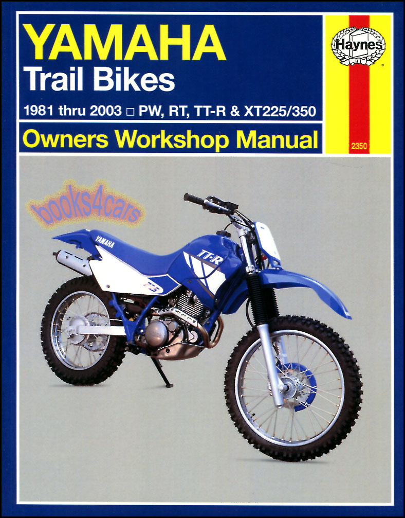 81-2016 Yamaha Trail Bikes Shop Service Repair Manual by Haynes for PW RT TT-R TTR XT XT225 XT350