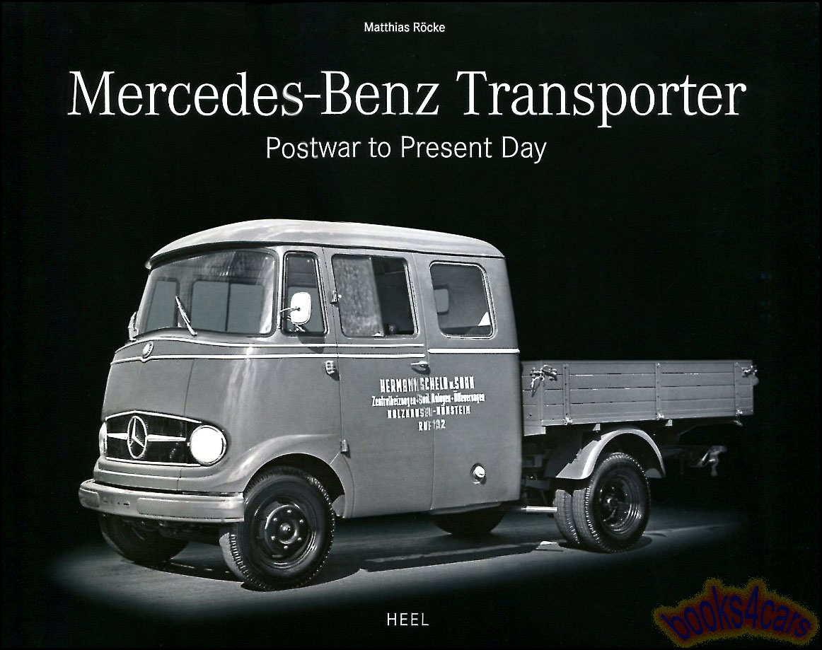 Mercedes Benz Transporter Postwar to Present day by M. Rocke 192 pages covering 13 model lines from 1955 L319 through 2008 Sprinter including aftermarket conversions