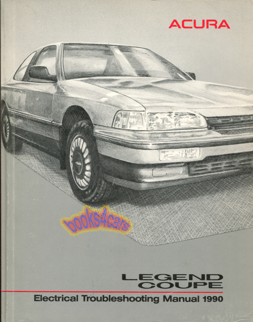 90 Legend 2-door Electrical Troubleshooting manual by Acura