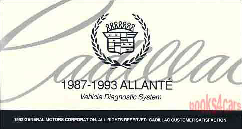 87-93 Allante Vehicle Diagnostics System Booklet by Cadillac includes codes, readouts, and logic trees published by Cadillac in 16 pages