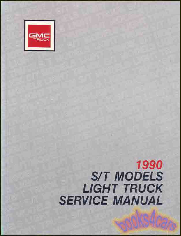 90 S10 & Blazer Shop Service Repair Manual by Chevrolet & GMC Truck Also Covers S15 & Jimmy S-10 S-15 S/T