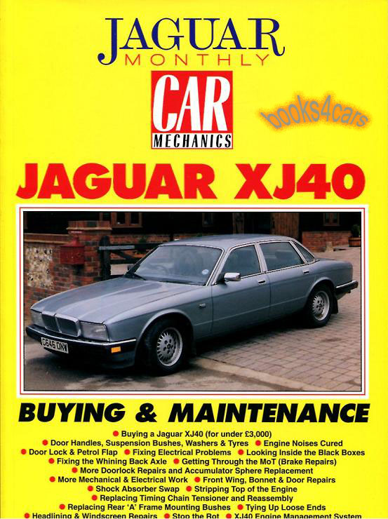 Jaguar Monthly & Car Mechanics Jaguar XJ40 Buying Guide & Maintenance Manual for 88-94 XJ6 Sovereign VandenPlas 94 XJ12 in 119 pages of full color photos & service information