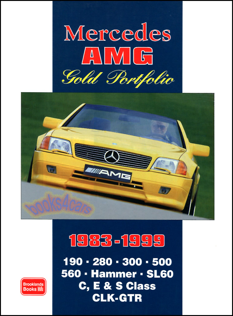 83-99 Mercedes AMG Gold Portfolio of articles from leading auto magazines 250 photos 160 pages