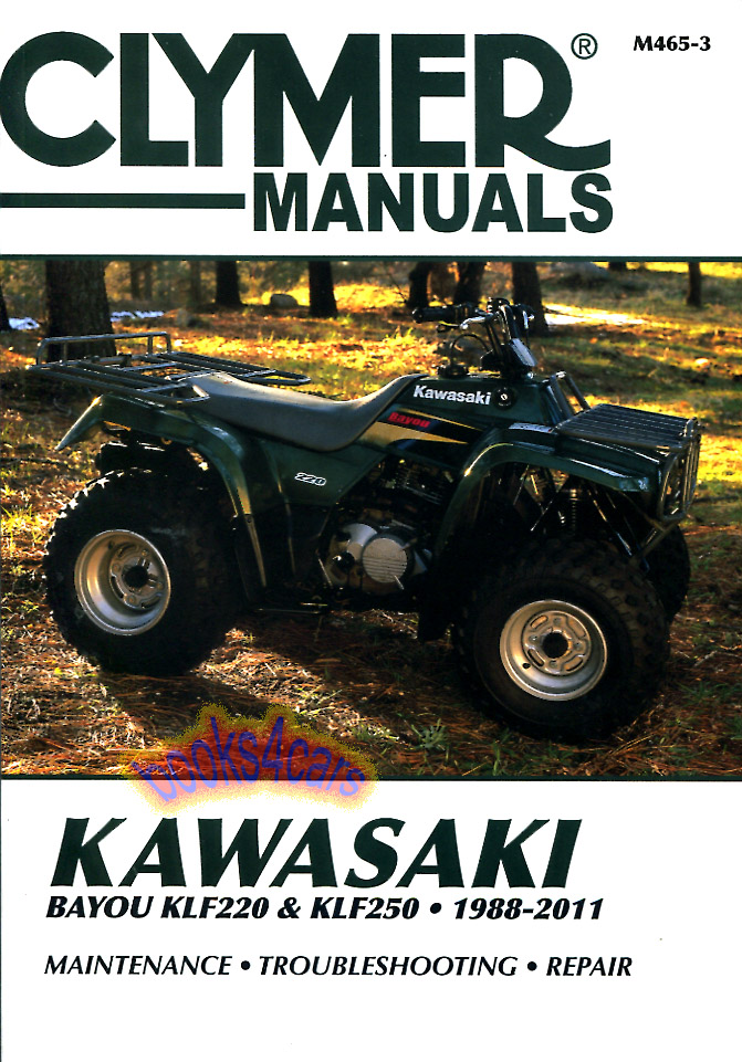 88-11 All Terrain Bayou KLF220 KLF250 Shop Service Repair Manual 424 pages by Clymer for Kawasaki KLF 220 & 250 1998-2011