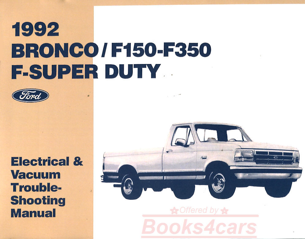 92 F150 F250 F350 Bronco & Super Duty Electrical & Vacuum Troubleshooting Manual by Ford Truck F 150 250 350