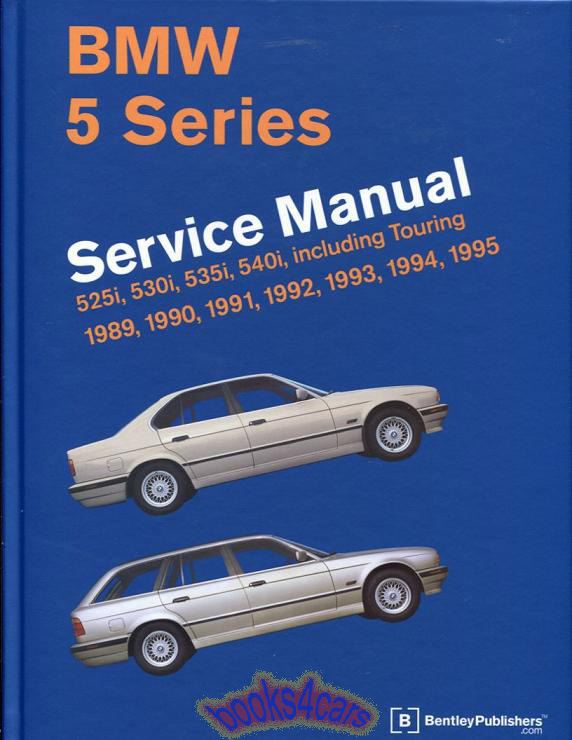89-95 BMW 5-Series Shop Service Repair manual by Bentley for E34 series 525 533 535 530 540 E-34 sedans & wagons including Touring models 926 photos & illustrations, 672 pages for 525i 533i 535i 530i 540i