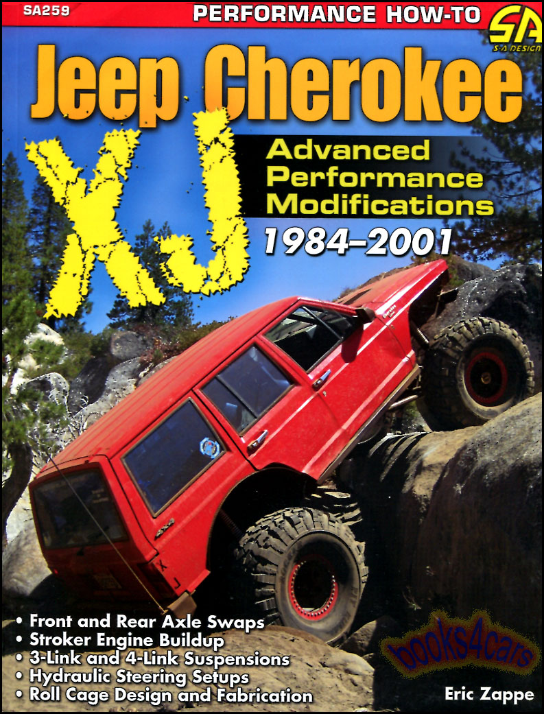 84-01 Jeep Cherokee XJ Advanced Performance Modifications 374 color photos 144 pgs by Eric Zappe