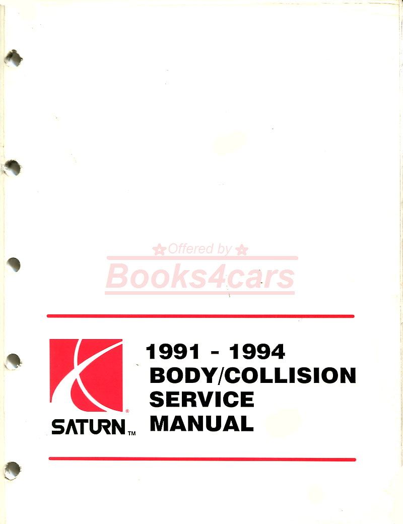 91-94 Body & Collision Manual by Saturn covering all interior soft trim as well as exterior for all models SL1 Sl2 SC1 SC2 SW1 SW2