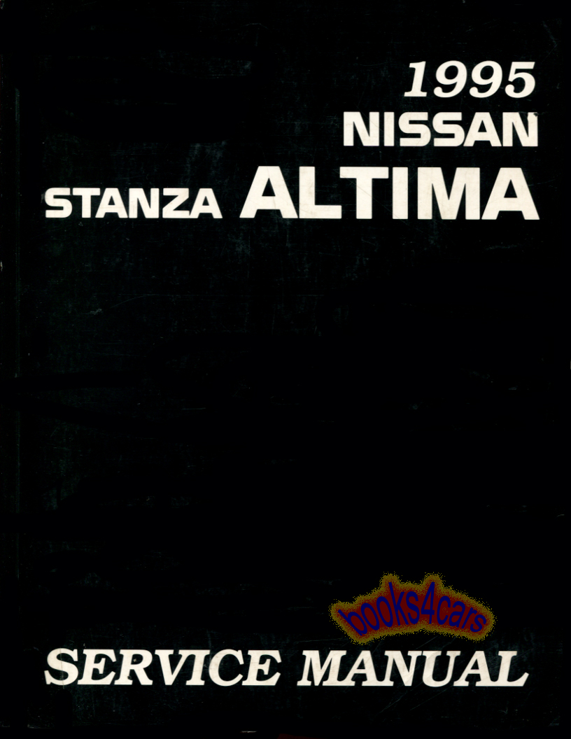 95 Altima & Stanza Shop Service Repair Manual by Nissan