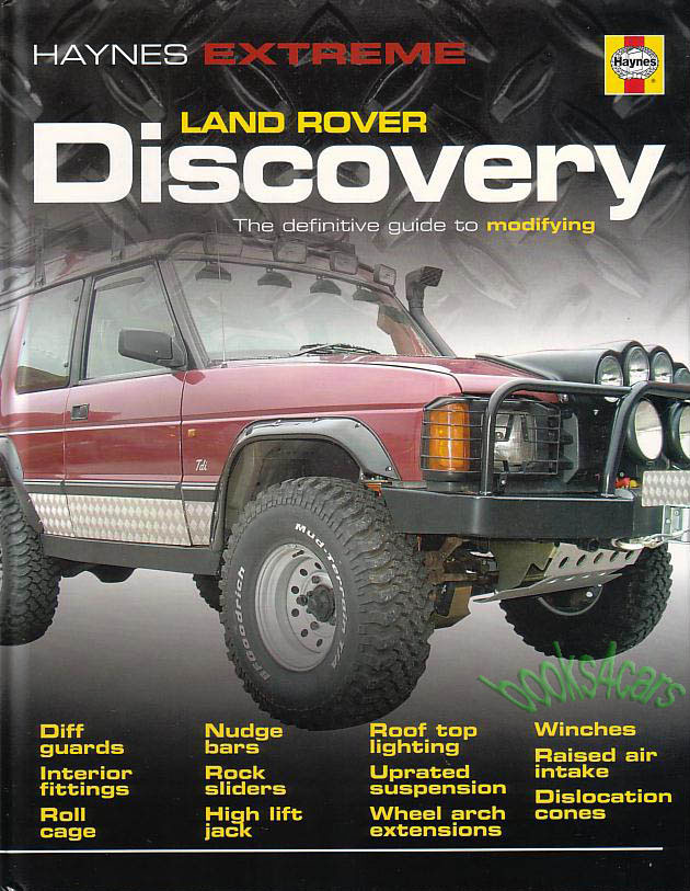 Haynes Extreme Land Rover Discovery - The Definitive guide to Modifying by Emmeline Willmott & Andy Nokes 184 Hardbound pages many color photos