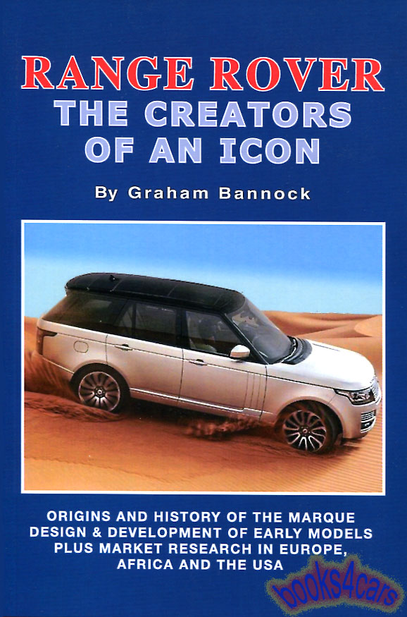 Range Rover the creators of an Icon by G. Bannock 104 pages