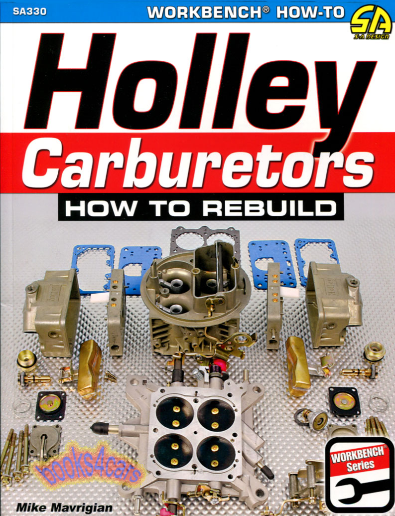 view cover of How to Rebuild Holley Carburetors in 144 pages with over 450 color photos by Mike Mavrigian