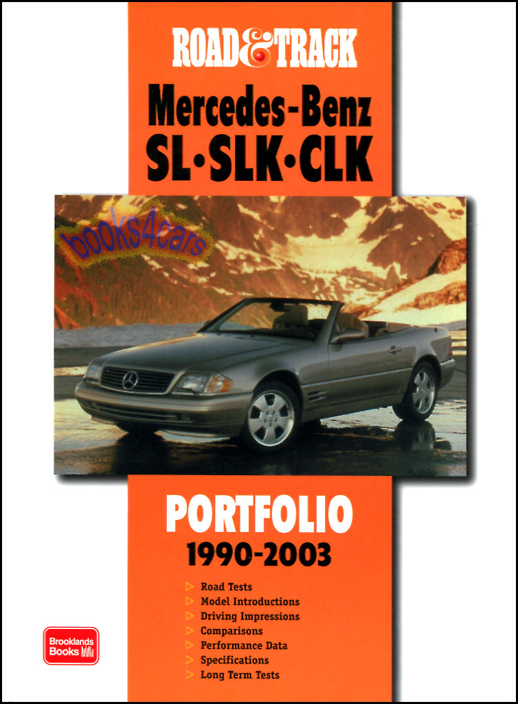 90-03 Road & Track on Mercedes Benz SL SLK & CLK 136 pgs of articles Portfolio compiled by Brooklands including 500SL 600SL SL500 SL600 320SLK 500CLK CLK500 SLK320 and more