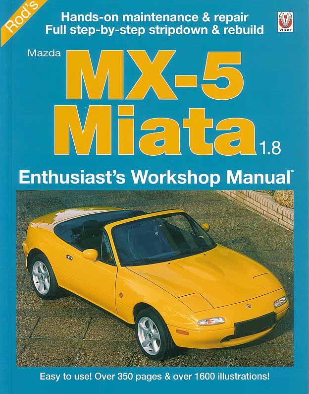 93-99 Miata Enthusiast's Shop Service Repair Manual 1.8 liter by Rod Grainger very comprehensive 360 pgsl for Mazda's sports car