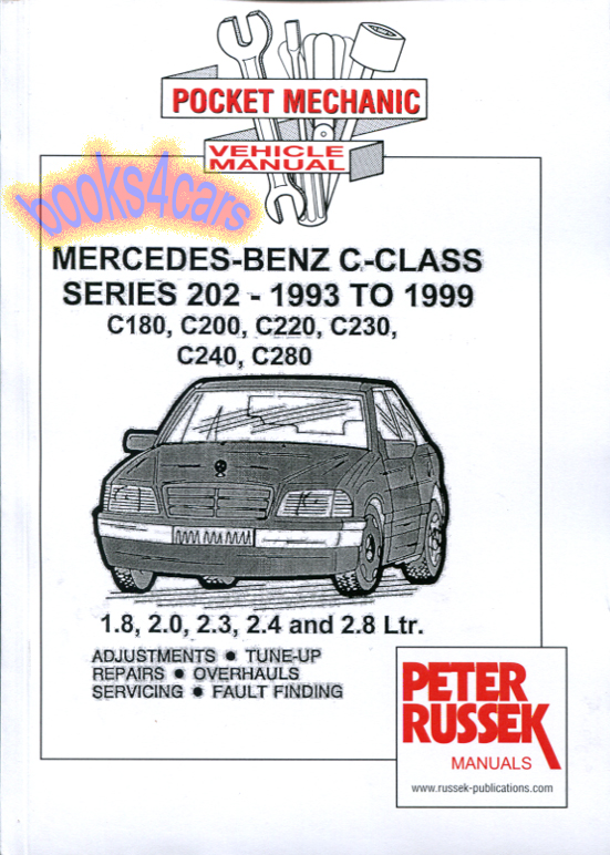 93-99 Mercedes C Class 202 Shop Service Repair Manual by Peter Russek manuals covering gasoline powered models including C280 C230 C240 C220 C200 & C180