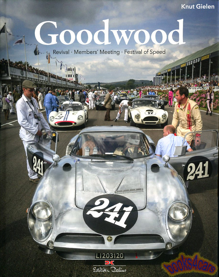 Goodwood events & history of Festival of Speed Revival & Members meeting 160 pgs hardcover by K. Gielen