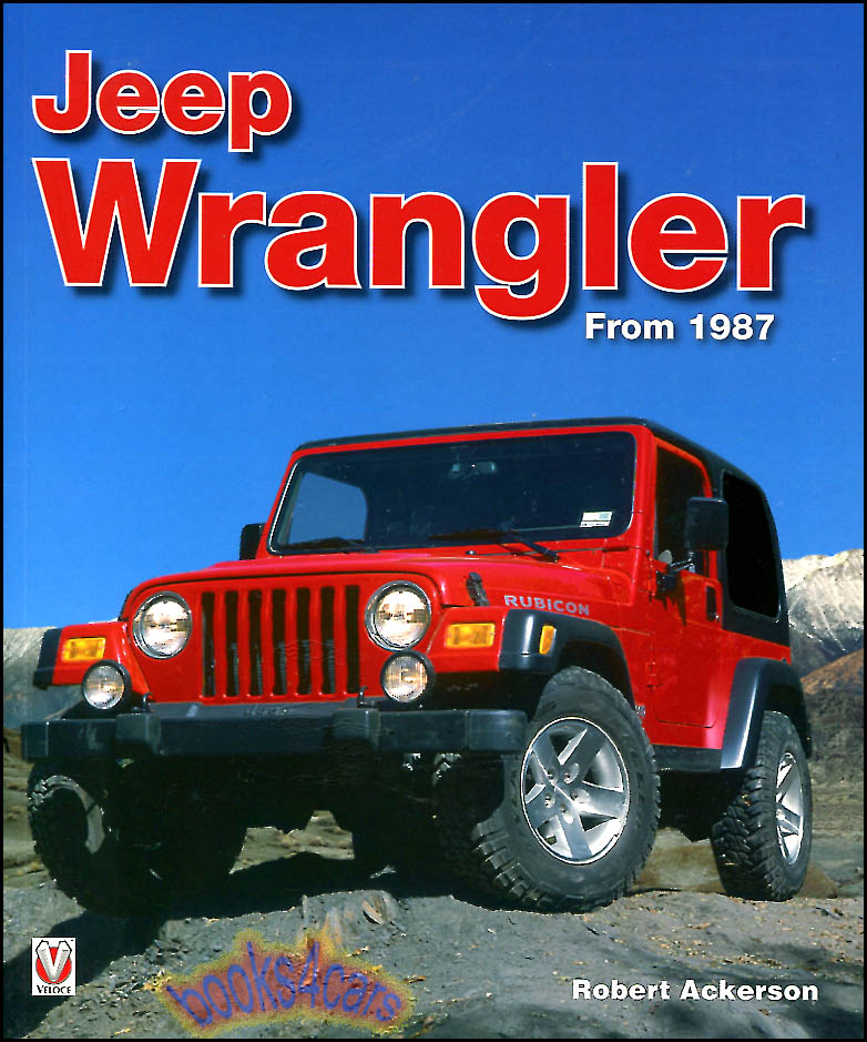 Jeep Wrangler by Robert Ackerson, Illustrated with hundreds of color photographs of virtually every Wrangler model.