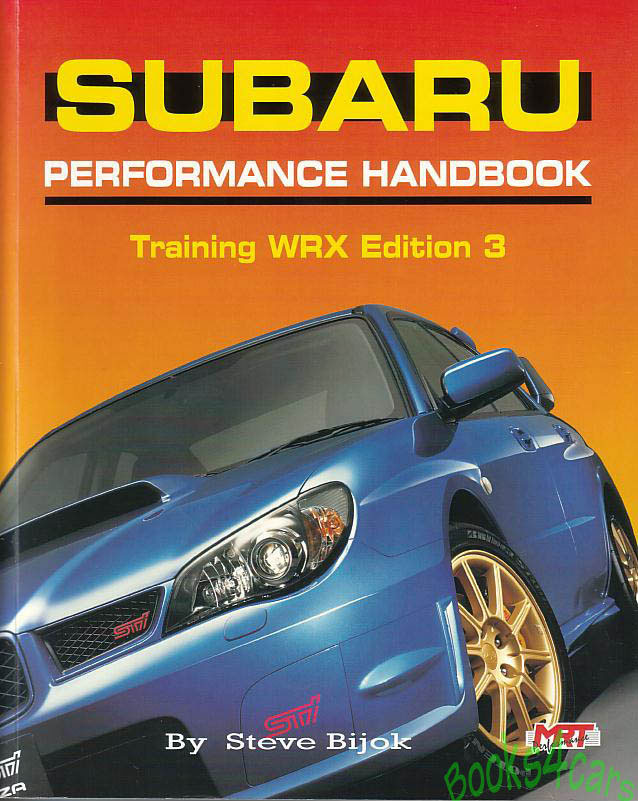 Subaru Performance Handbook: Training WRX Edition 3 by Steve Bijok 386 pages with many B&W photos & illustrations