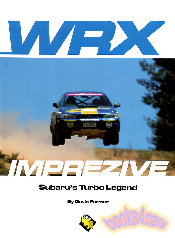 WRX Imprezive Subaru's Turbo Legend by Gavin Farmer 126 pages. History of Subaru and the Impreza thru 2000