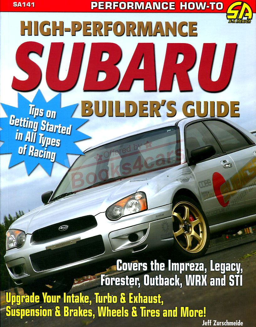 90-07 High Performance Subaru Builders Guide by J. Zurschmeide for Impreza Legacy WRX & STI how to modify intake exhaust turbocharger computer & drivetrain for more power 300 color photos 144 pages