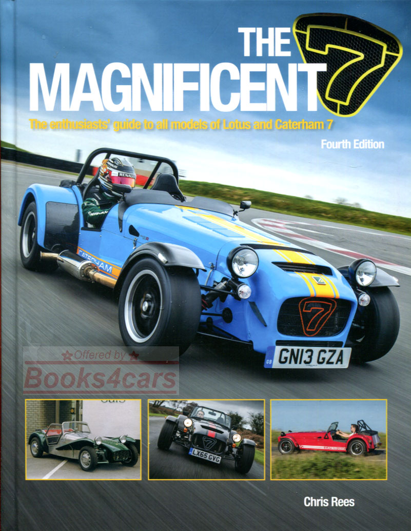 Magnificent 7 enthusiasts guide to all models of Lotus 7 & Caterham Seven 1957-2018 256 pages with 200 color photos in hardcover by Chris Rees