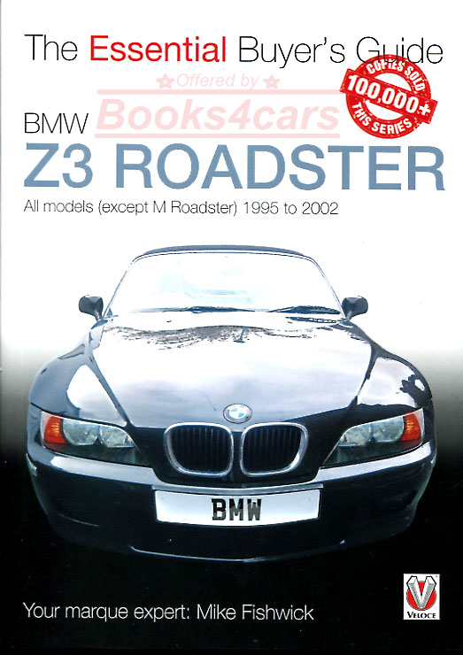 96-02 BMW Z3 Essential Buyer's guide by M. Fishwick outlines selecting the best example for each budget and includes quotes from value experts
