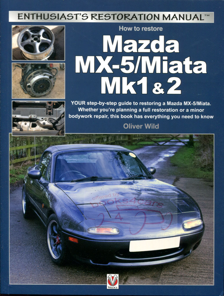 90-05 Miata MX5 Enthusiast's Restoration Manual by O.Wild 144 pages