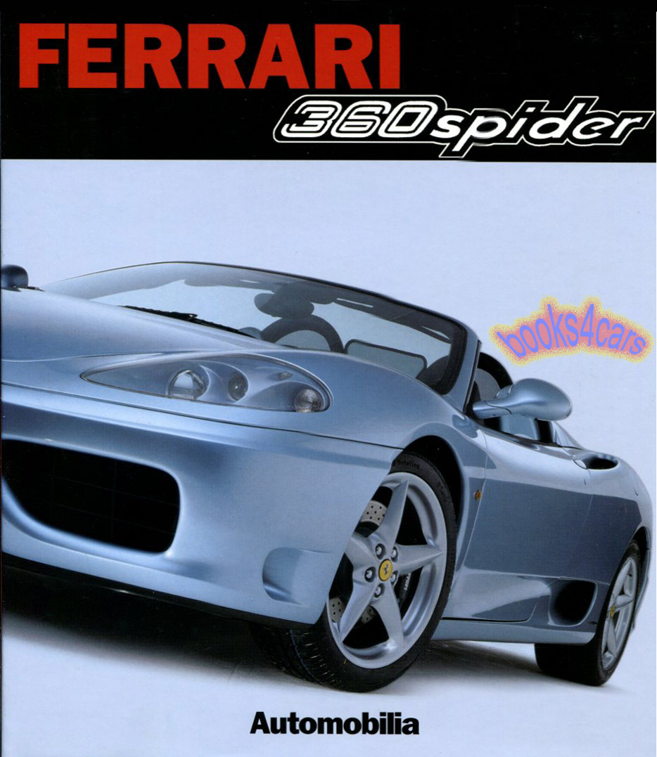 360 Spider Modena by Ferrari: how the car was concieved and developed 88 large hardcovered pages with many color photographs