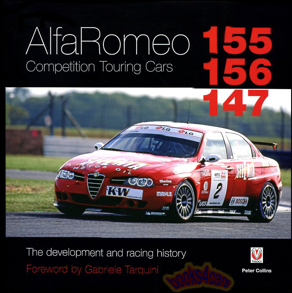 Alfa Romeo 155 156 147 Competition Touring Cars 224 pages hardcover about Racing Alfa Sedans by P. Collins