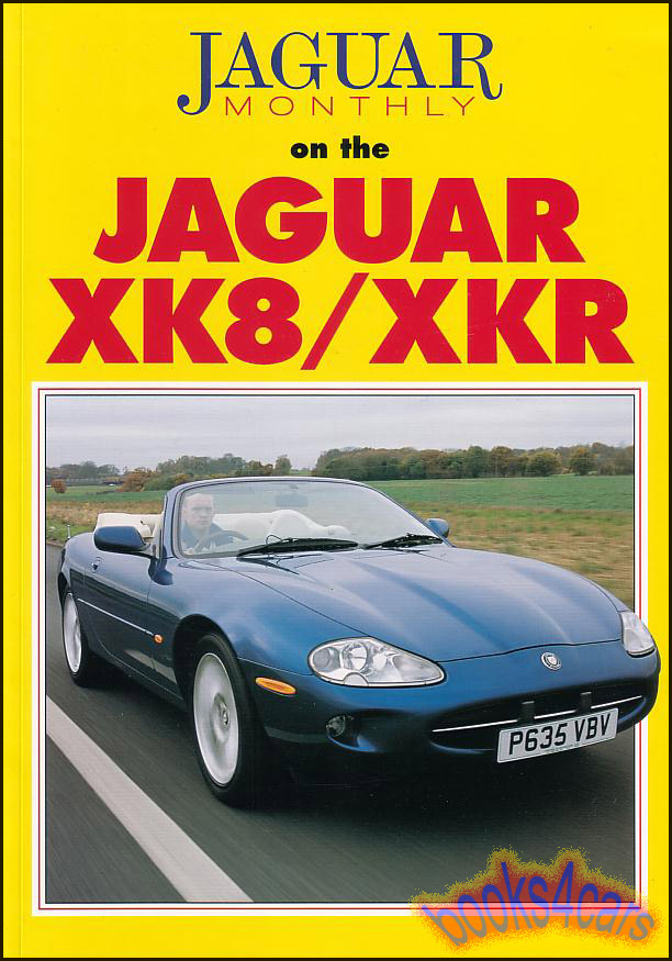Jaguar Monthly on the XK8 / XKR, 111 pages of high quality full color pictures and magazine articles