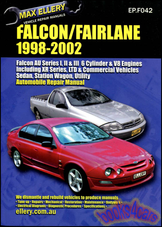 98-2002 Ford Falcon & Fairlane Shop Service Repair Manual 456 pages covering AU & XR Series including LTD & Commercial for 6 & 8 Cyl by Ellery