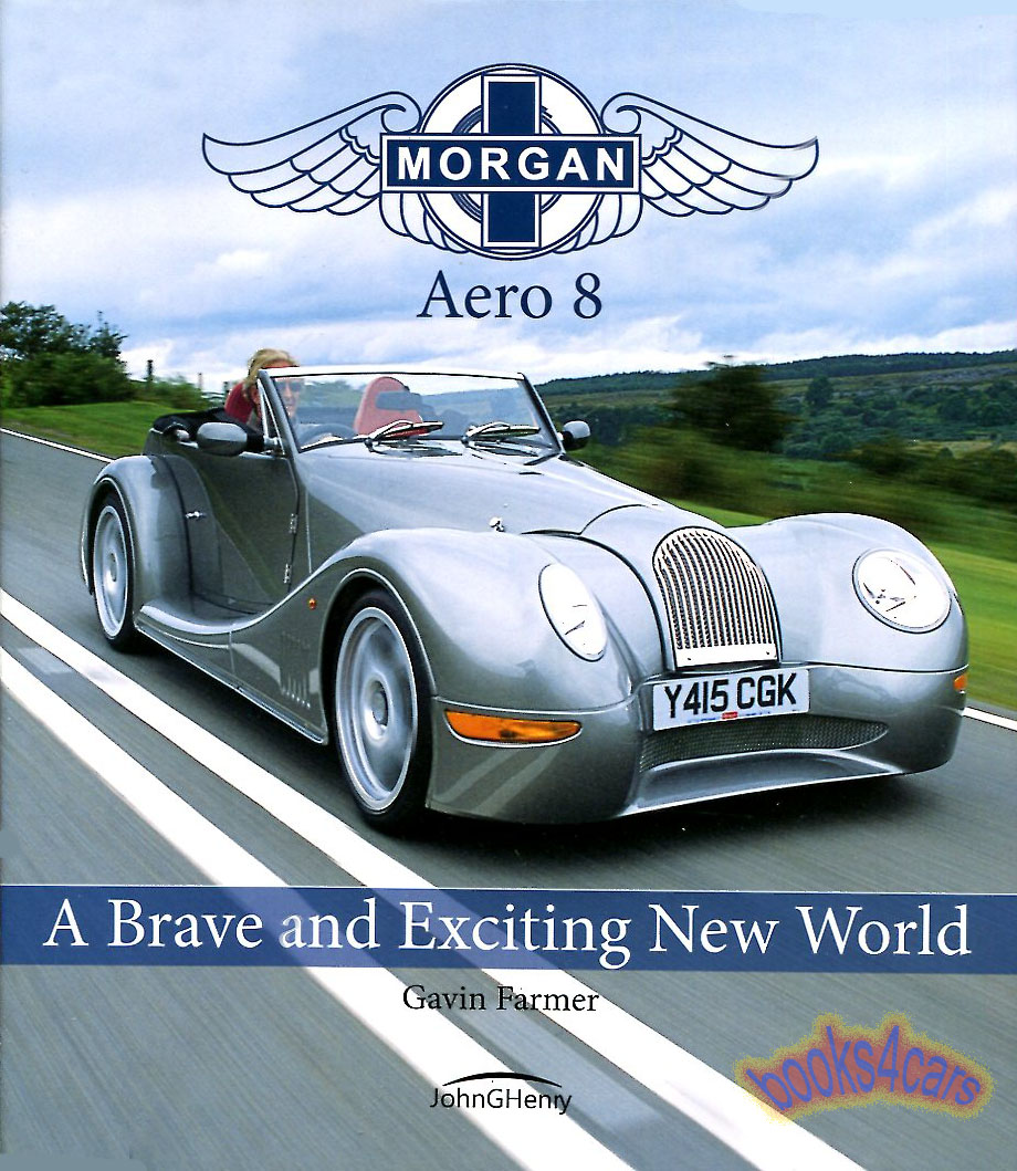 Morgan Aero 8 A Brave & Exciting New World 300 pages by G. Farmer
