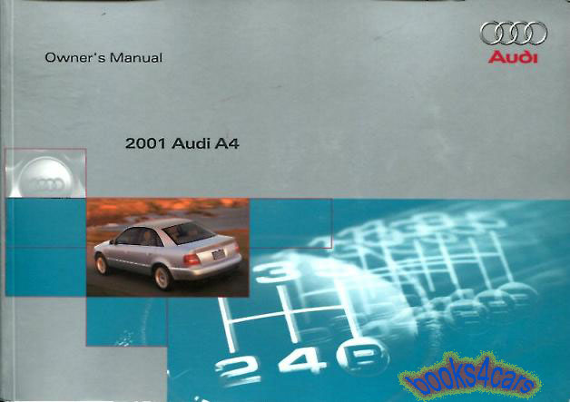 2001 A4 Owners Manual by Audi A 4