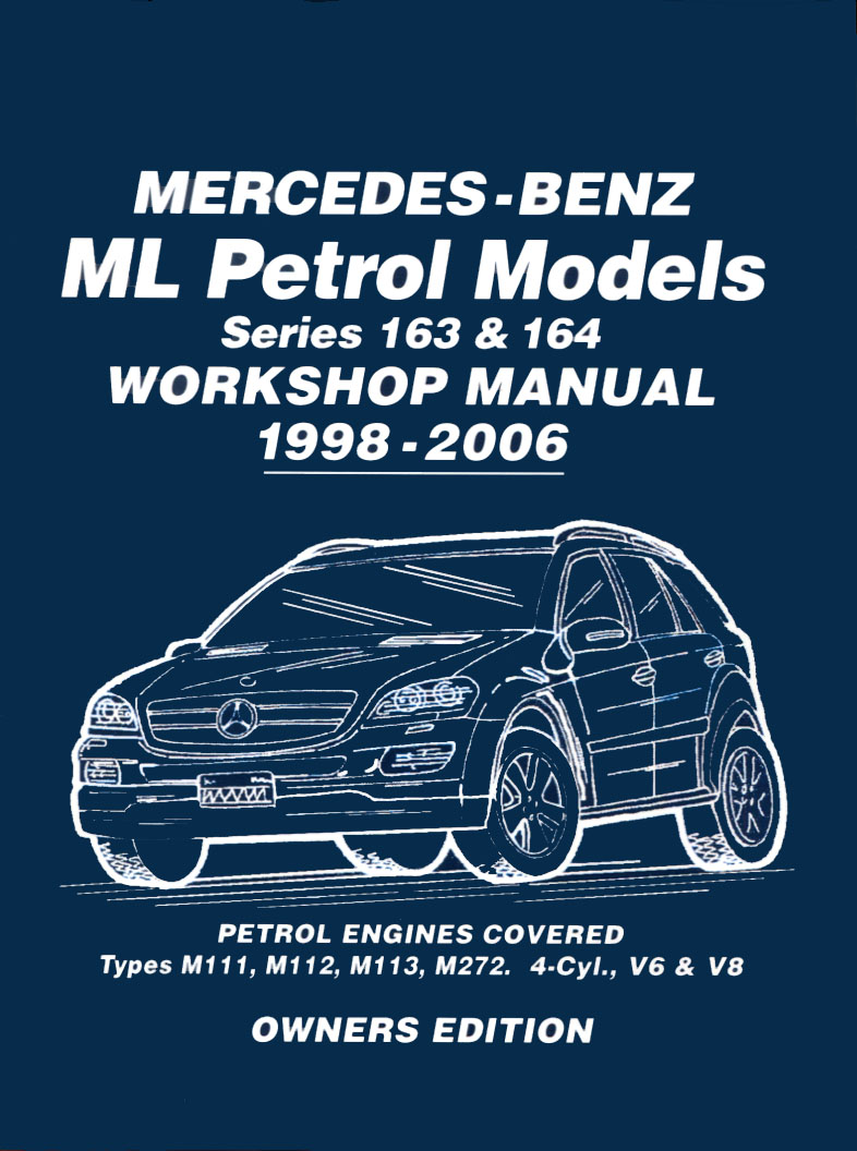 97-06 Mercedes ML Shop Service Repair Manual ML320 ML430 ML500 ML350 ML230 by Russek covers both V8 V6 & 4cyl 163 & 164 series M272 M113 M112 & M111 engines 212 pages