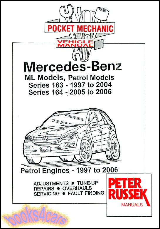 97-06 Mercedes ML Shop Service Repair Manuals ML320 ML430 ML500 ML350 ML230 by Russek covers both V8 V6 & 4cyl 163 & 164 series M272 M113 M112 & M111 engines 212 pages