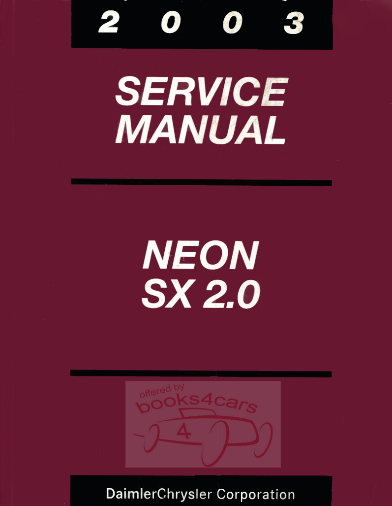 2003 Neon SX 2.0 Shop Service Repair Manual by Chrysler for Dodge & Plymouth
