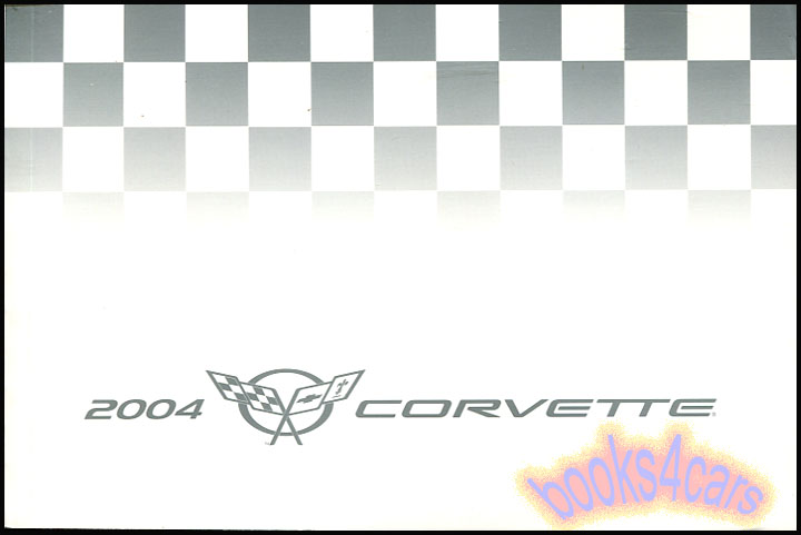 2004 Corvette owners manual by Chevrolet