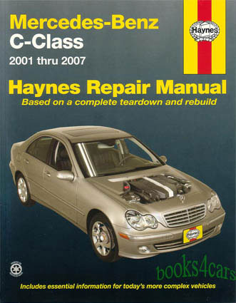 01-07 Mercedes Benz C Class 203 Shop Service Repair Manual by Haynes C230 C240 C280 C320 & C350 Kompressor