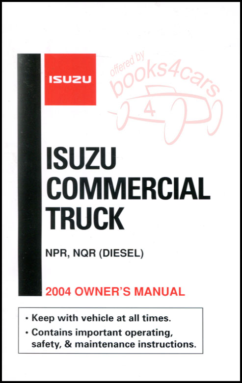 2004 NPR NQR FRR FSR FTR FVR Owners manual W3500 W4500 W5500 Medium duty truck diesel tilt cab by Isuzu GMC