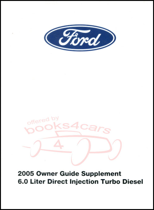 2005 6.0L Direct Injection Turbo diesel owners manual supplement by Ford for F250 F350 F450 F550 trucks