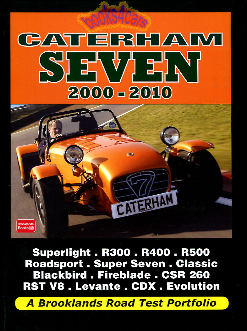 2000-2010 Lotus Caterham Seven - Brooklands Road Test Portfolio in 160 pages with over 300 photos