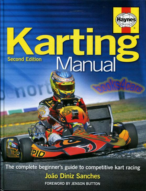 The Karting Manual - The Complete Beginners Guide to Competitive Kart Racing by JD Sanches in 176 pages with over 225 color photos