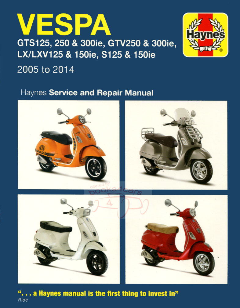 05-14 Piaggio Vespa Shop Service Repair Manual by Haynes covers GTS125 GGTS250 GTS300ie GTV250 GTV300ie LX LXV125 150ie S125 150ie and more