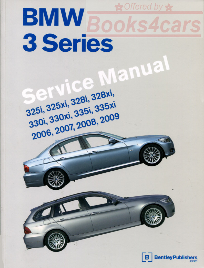 2006-2009 BMW 3-Series Shop Manual by Robert Bentley 1,272 pages for 330i 330xi 328i 328xi 325i 325xi 335i 335xi for all 325 328 330 and 335 E90 E91 E92 E93 BMW Sedan Coupe Convertible & Sportwagon