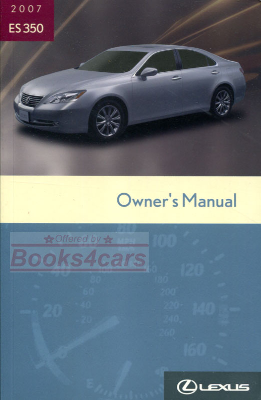 2007 ES350 owners manual by Lexus over 400 pages