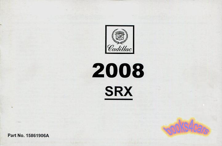 2008 SRX owners manual by Cadillac