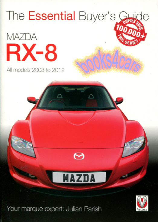 03-12 Mazda RX8 Essential Buyer's Guide book by J. Parish